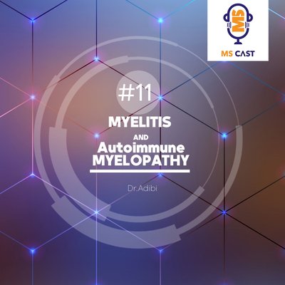 episode 11:Myelitis AND Autoimmune Myelopathy in spinal cord